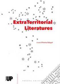 ExtraTerritorial Literatures libro di Malagoli R. (cur.)