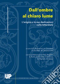 Dall'ombre al chiaro lume libro di Benvenuti F. (cur.); Annalisa C. (cur.); De Blasi A. (cur.)