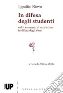 In difesa degli studenti col frammento di una lettera in difesa degli ebrei libro di Nievo Ippolito; Motta A. (cur.)