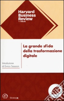 La grande sfida della trasformazione digitale libro