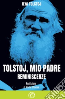 Tolstoj, mio padre. Reminiscenze libro di Tolstoj Ilya