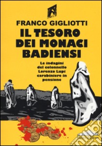 Il tesoro dei monaci badiensi libro di Gigliotti Franco