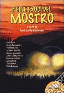 Nelle fauci del mostro libro di Gamannossi A. (cur.)