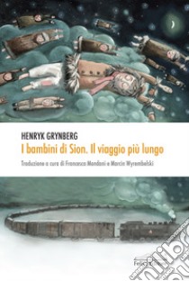 I bambini di Sion. Il viaggio più lungo libro di Grynberg Henryk