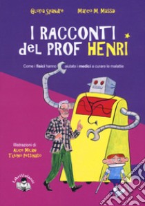 I racconti del prof. Henri. Ediz. a colori libro di Spandre Gloria; Massai Marco Maria