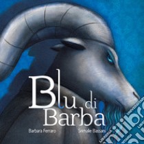 Blu di Barba. Ediz. illustrata libro di Ferraro Barbara