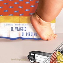 Il viaggio di Piedino libro di Mazzoli Elisa