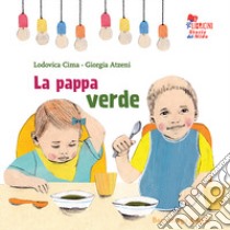 La pappa verde. Le storie del nido libro di Cima Lodovica