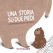 Una storia su due piedi libro di Schiavo Maddalena