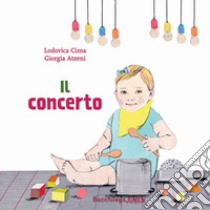 Il concerto. Le storie del nido libro di Cima Lodovica