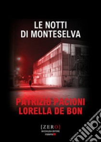 Le notti di Monteselva libro di Pacioni Patrizio; De Bon Lorella