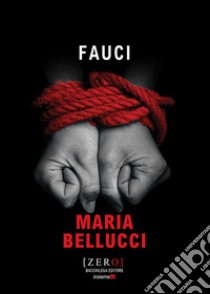 Fauci libro di Bellucci Maria