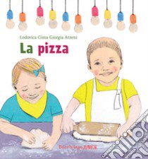 La pizza. Le storie del nido libro di Cima Lodovica