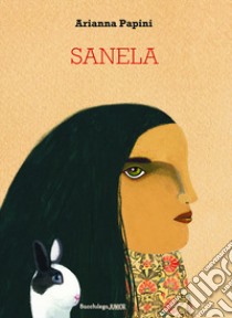 Sanela libro di Papini Arianna