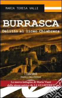 Burrasca. Delitto al liceo Chiabrebra libro di Valle Maria Teresa