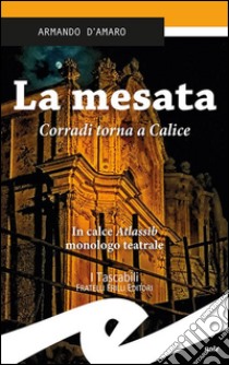 La Mesata. Corradi torna a Calice libro di D'Amaro Armando