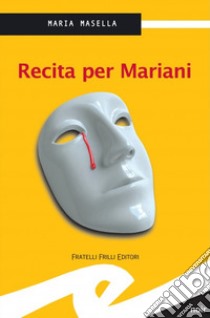 Recita per Mariani libro di Masella Maria