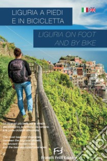 Liguria a piedi e in bicicletta-Liguria on foot and by bike libro