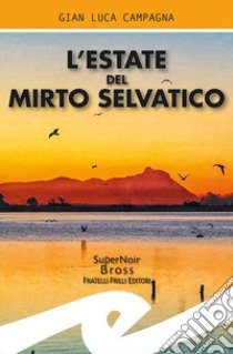 L'estate del mirto selvatico libro di Campagna Gian Luca