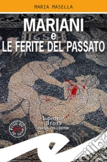 Mariani e le ferite del passato libro di Masella Maria