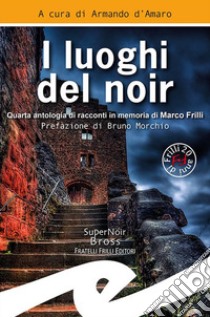 I luoghi del noir libro di D'Amaro A. (cur.)