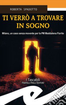 Ti verrò a trovare in sogno libro di Spadotto Roberta