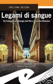 Legami di sangue libro di Bezzon Emiliano