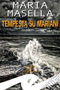 Tempesta su Mariani libro di Masella Maria