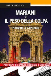 Mariani e il peso della colpa. Indagine a Coronata libro di Masella Maria