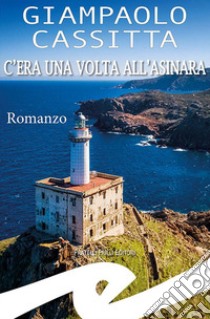 C'era una volta all'Asinara libro di Cassitta Giampaolo