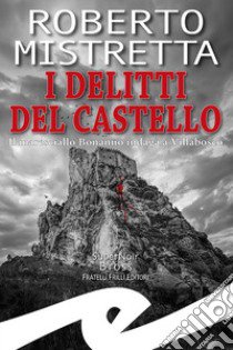 I delitti del castello. Il maresciallo Bonanno indaga a Villabosco libro di Mistretta Roberto