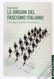 Le origini del fascismo libro di Sereni Enzo