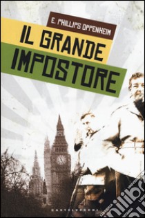 Il grande impostore libro di Oppenheim E. Phillips