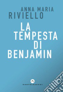 La tempesta di Benjamin libro di Riviello Annamaria