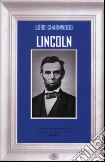 Lincoln libro di Lord Charnwood