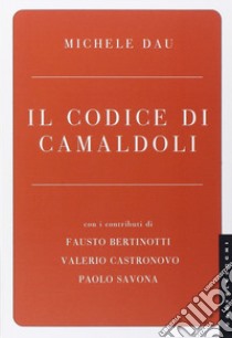 Il codice di Camaldoli libro di Dau Michele