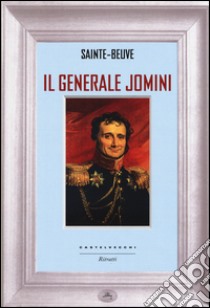 Il generale Jomini libro di Sainte-Beuve Charles A.