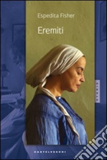 Eremiti libro di Fisher Espedita