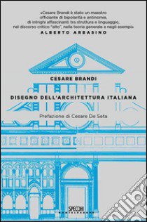 Disegno dell'architettura italiana libro di Brandi Cesare