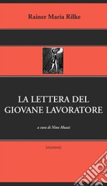 Lettera del giovane lavoratore libro di Rilke Rainer M.; Muzzi N. (cur.)