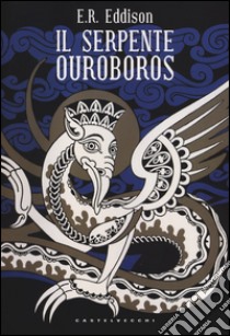 Il serpente Ouroboros libro di Eddison E. Rucker