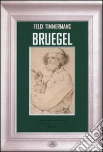 Bruegel libro di Timmermans Felix