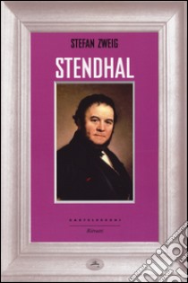 Stendhal libro di Zweig Stefan