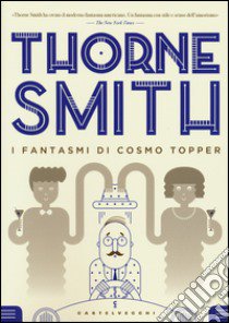 I fantasmi di Cosmo Topper libro di Smith Thorne