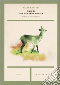 Bambi. Una vita nella foresta libro di Salten Felix