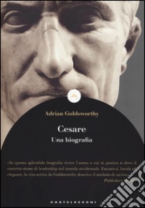 Cesare. Una biografia libro di Goldsworthy Adrian