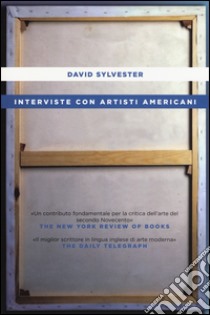 Interviste con artisti americani libro di Sylvester David