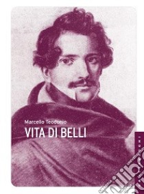 Vita di Belli libro di Teodonio Marcello