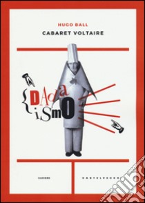 Cabaret Voltaire libro di Ball Hugo