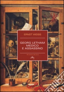 Georg Letham. Medico e assassino libro di Weiss Ernst